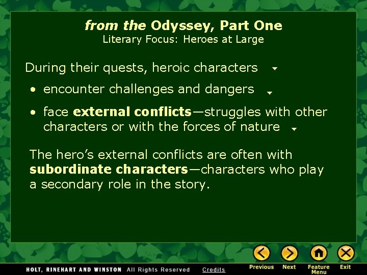 from the Odyssey, Part One Literary Focus: Heroes at Large During their quests, heroic