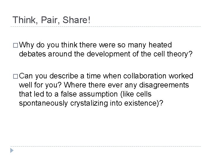 Think, Pair, Share! � Why do you think there were so many heated debates