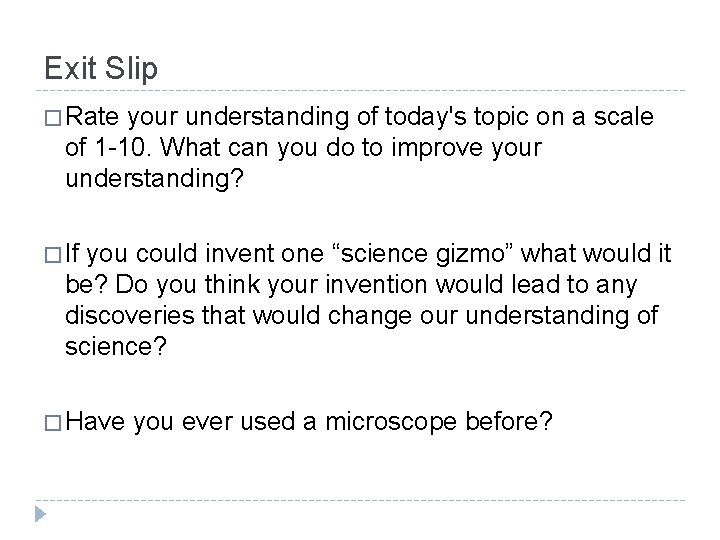 Exit Slip � Rate your understanding of today's topic on a scale of 1