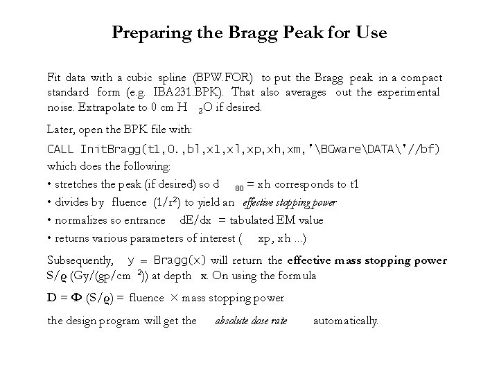 Preparing the Bragg Peak for Use Fit data with a cubic spline (BPW. FOR)