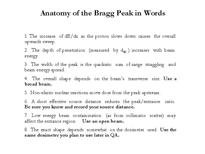 Anatomy of the Bragg Peak in Words 1. The increase of d. E/dx as