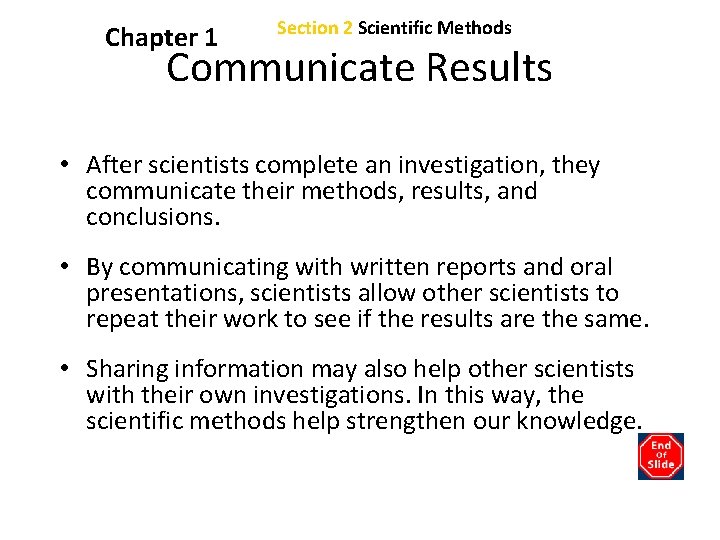 Chapter 1 Section 2 Scientific Methods Communicate Results • After scientists complete an investigation,