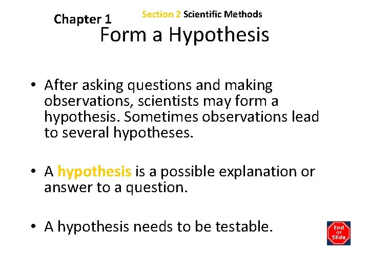 Chapter 1 Section 2 Scientific Methods Form a Hypothesis • After asking questions and