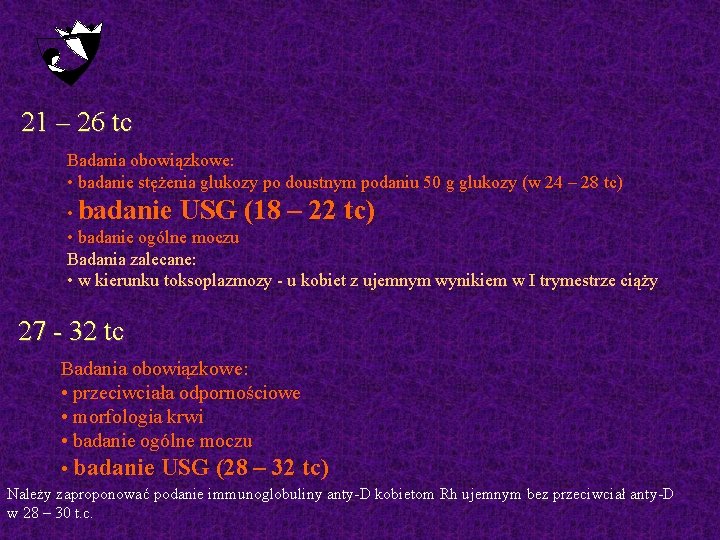 21 – 26 tc Badania obowiązkowe: • badanie stężenia glukozy po doustnym podaniu 50