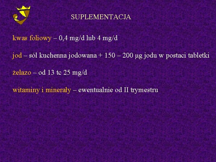 SUPLEMENTACJA kwas foliowy – 0, 4 mg/d lub 4 mg/d jod – sól kuchenna