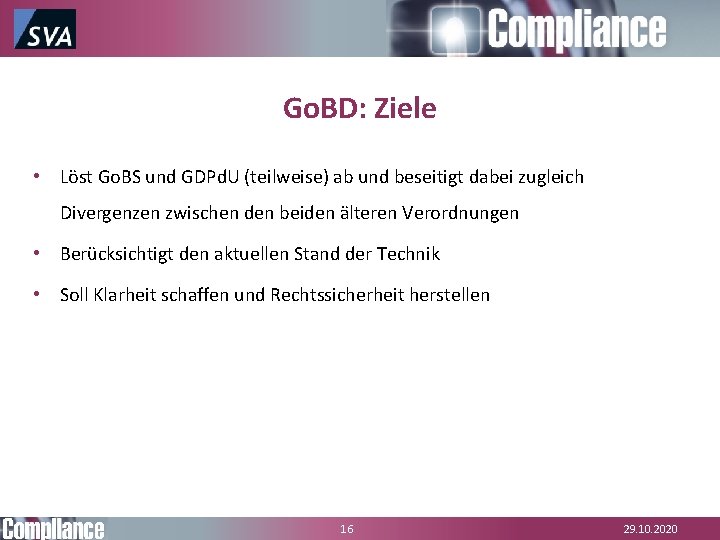 Go. BD: Ziele • Löst Go. BS und GDPd. U (teilweise) ab und beseitigt Go. BD: Ziele • Löst Go. BS und GDPd. U (teilweise) ab und beseitigt