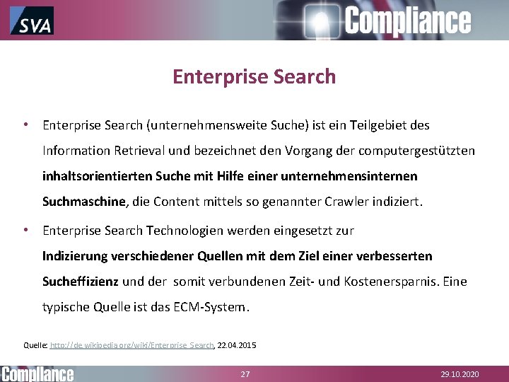 Enterprise Search • Enterprise Search (unternehmensweite Suche) ist ein Teilgebiet des Information Retrieval und