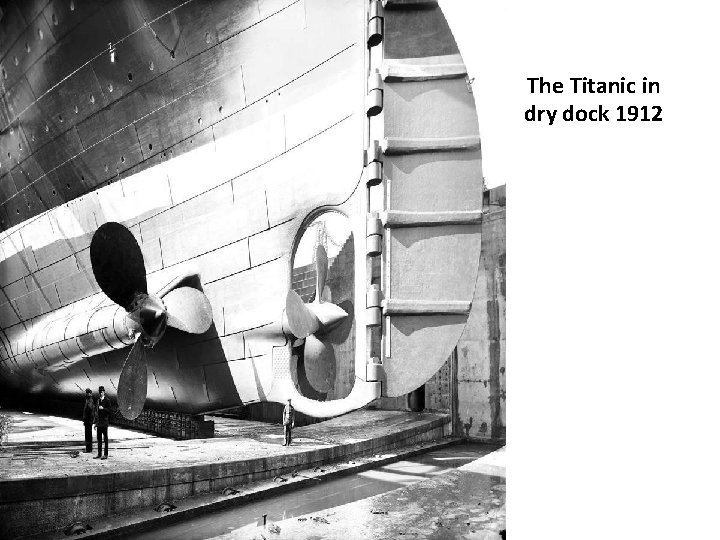 The Titanic in dry dock 1912 