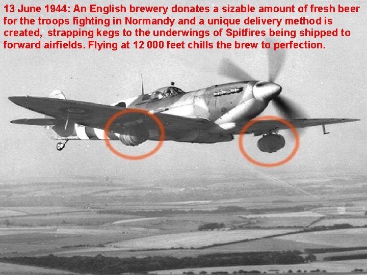 13 June 1944: An English brewery donates a sizable amount of fresh beer for