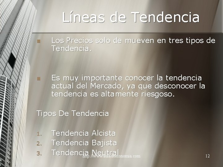 Líneas de Tendencia n Los Precios solo de mueven en tres tipos de Tendencia.