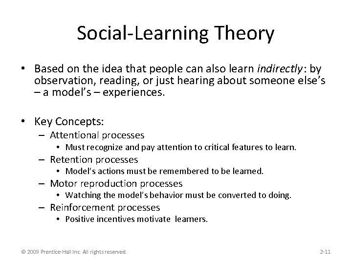 Social-Learning Theory • Based on the idea that people can also learn indirectly: by