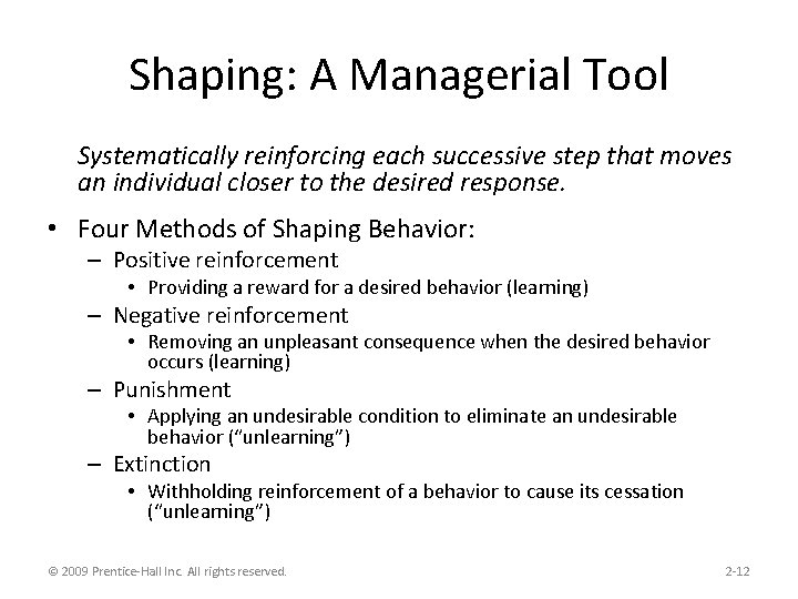 Shaping: A Managerial Tool Systematically reinforcing each successive step that moves an individual closer