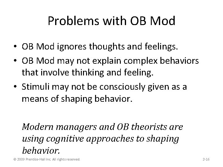 Problems with OB Mod • OB Mod ignores thoughts and feelings. • OB Mod