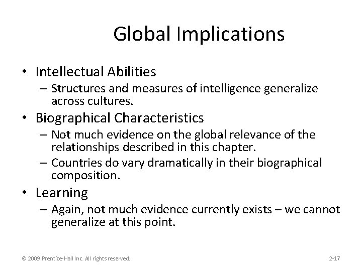 Global Implications • Intellectual Abilities – Structures and measures of intelligence generalize across cultures.