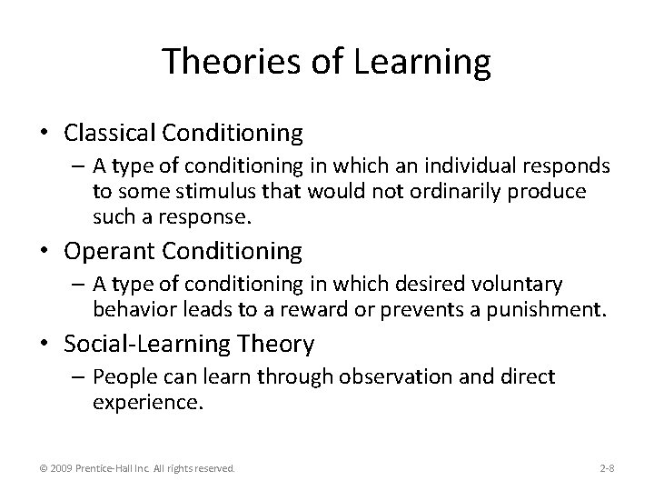 Theories of Learning • Classical Conditioning – A type of conditioning in which an