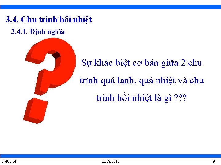 3. 4. Chu trình hồi nhiệt 3. 4. 1. Định nghĩa Sự khác biệt