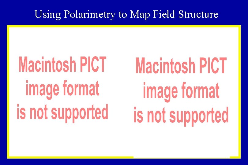Using Polarimetry to Map Field Structure 