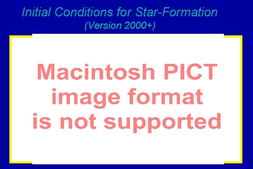 Initial Conditions for Star-Formation (Version 2000+) 