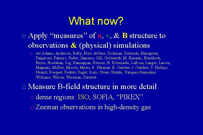 What now? � Apply “measures” of n, v, & B structure to observations &