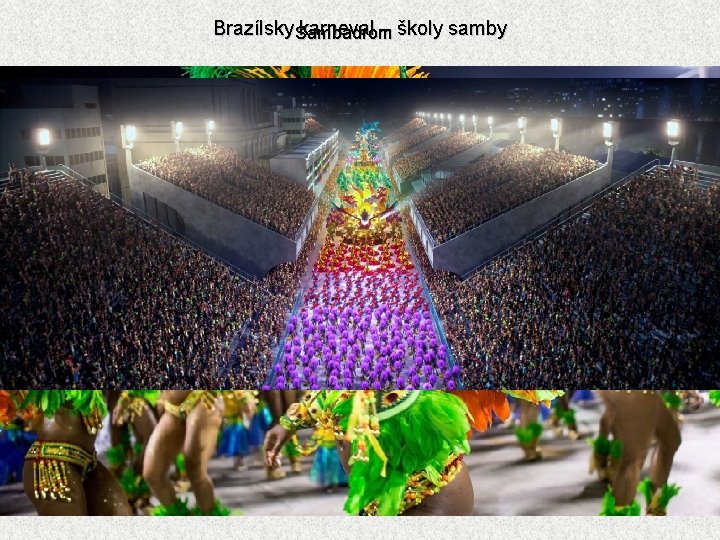 Brazílsky karneval – školy samby Sambadrom 