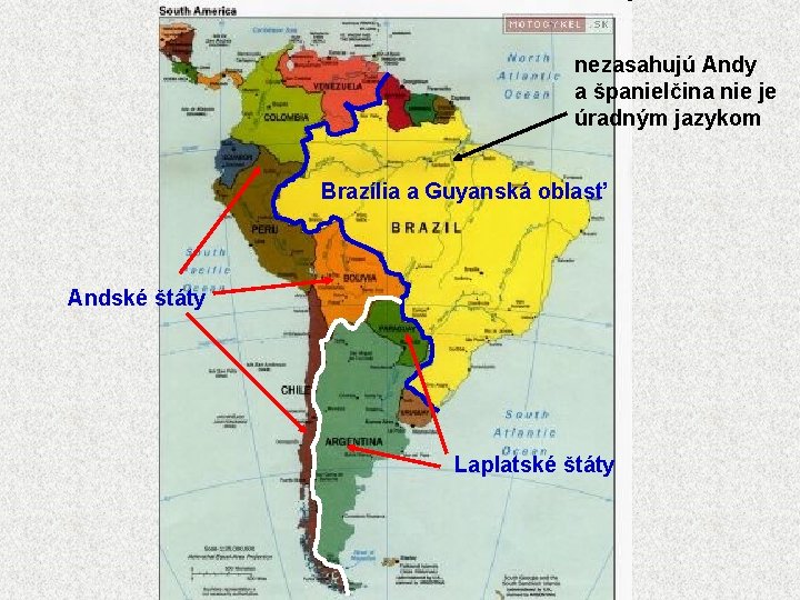 nezasahujú Andy a španielčina nie je úradným jazykom Brazília a Guyanská oblasť Andské štáty