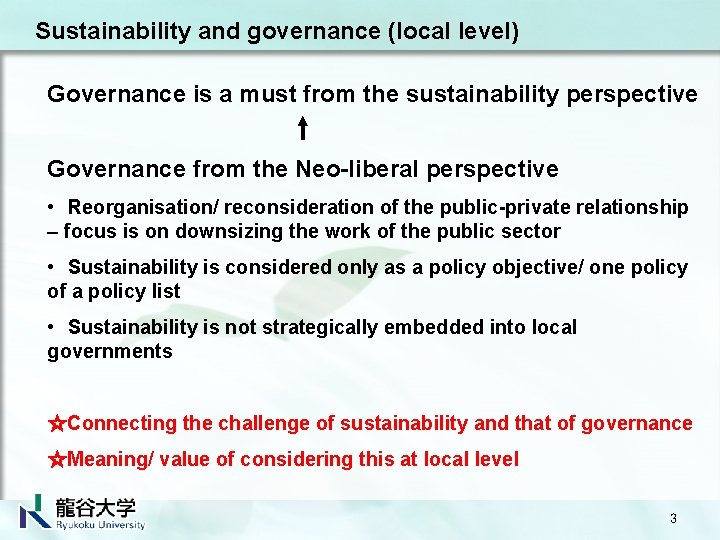 Sustainability and governance (local level) Governance is a must from the sustainability perspective Governance