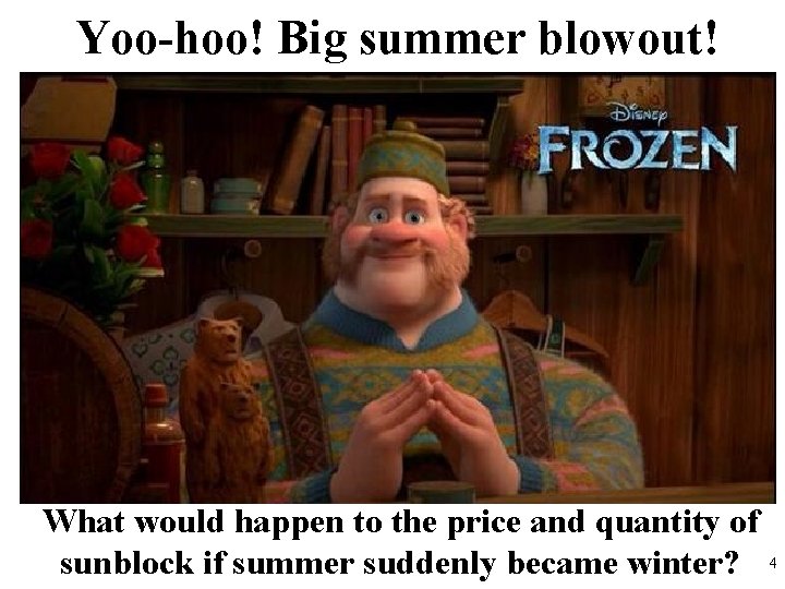 Yoo-hoo! Big summer blowout! What would happen to the price and quantity of sunblock