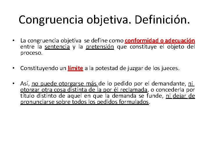 Congruencia objetiva. Definición. • La congruencia objetiva se define como conformidad o adecuación entre