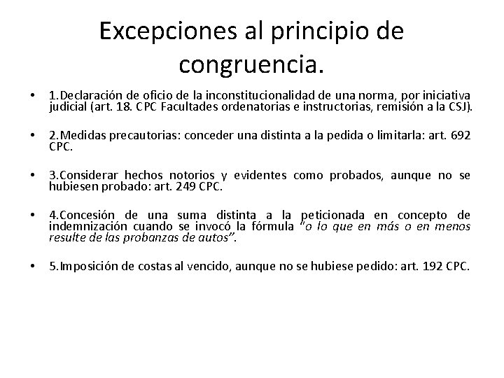 Excepciones al principio de congruencia. • 1. Declaración de oficio de la inconstitucionalidad de