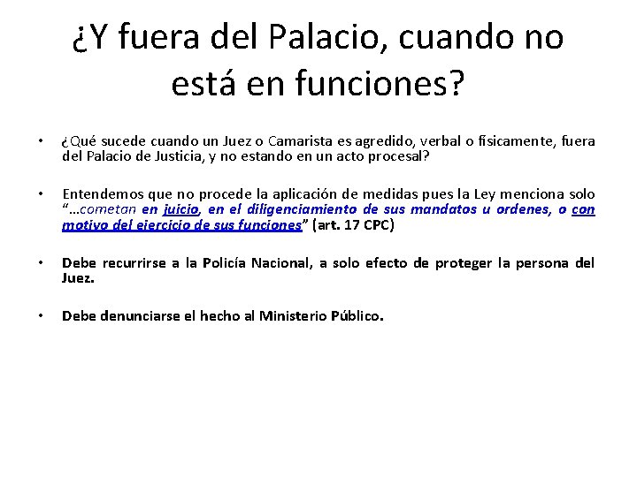 ¿Y fuera del Palacio, cuando no está en funciones? • ¿Qué sucede cuando un