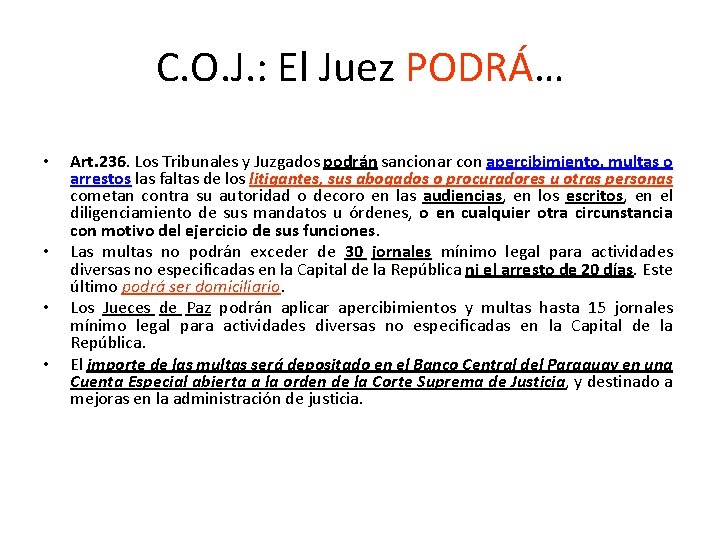 C. O. J. : El Juez PODRÁ… • • Art. 236. Los Tribunales y