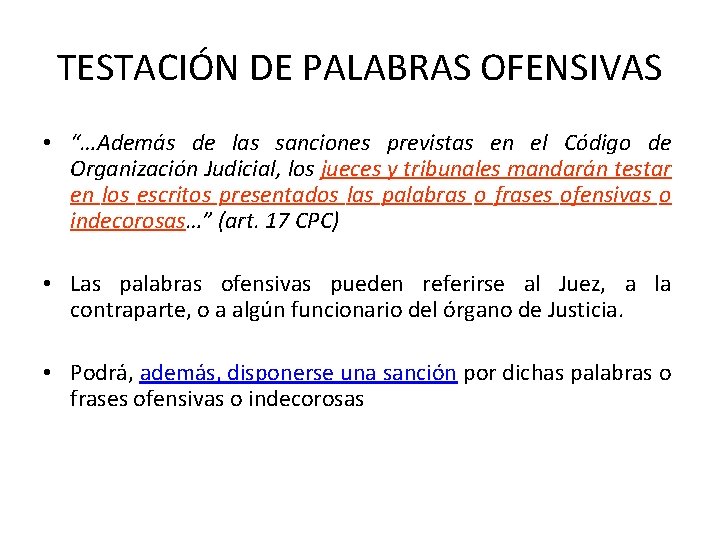 TESTACIÓN DE PALABRAS OFENSIVAS • “…Además de las sanciones previstas en el Código de