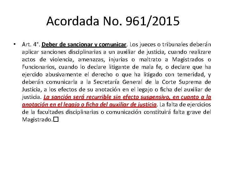 Acordada No. 961/2015 • Art. 4°. Deber de sancionar y comunicar. Los jueces o