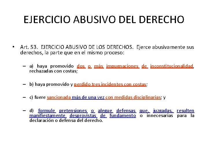 EJERCICIO ABUSIVO DEL DERECHO • Art. 53. EJERCICIO ABUSIVO DE LOS DERECHOS. Ejerce abusivamente