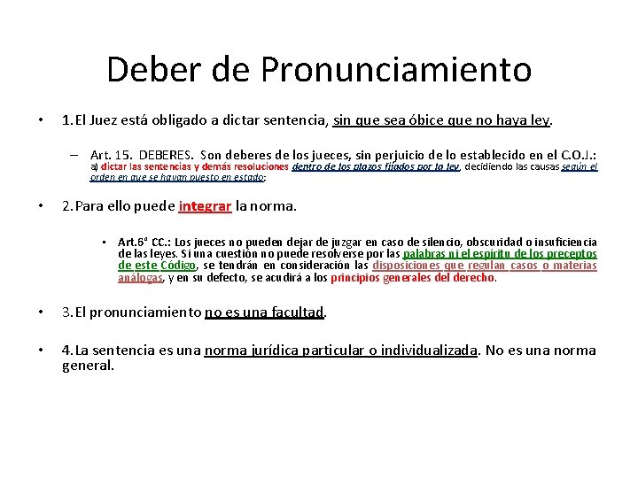 Deber de Pronunciamiento • 1. El Juez está obligado a dictar sentencia, sin que