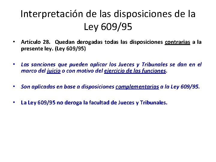 Interpretación de las disposiciones de la Ley 609/95 • Artículo 28. Quedan derogadas todas