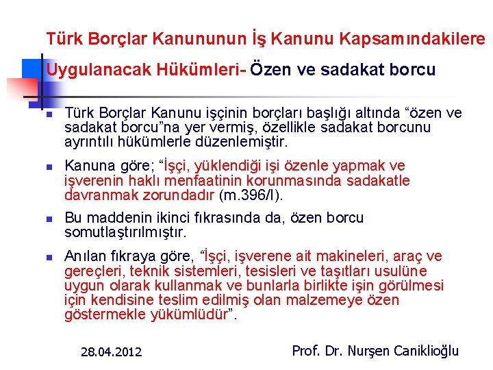 Türk Borçlar Kanununun İş Kanunu Kapsamındakilere Uygulanacak Hükümleri- Özen ve sadakat borcu n n