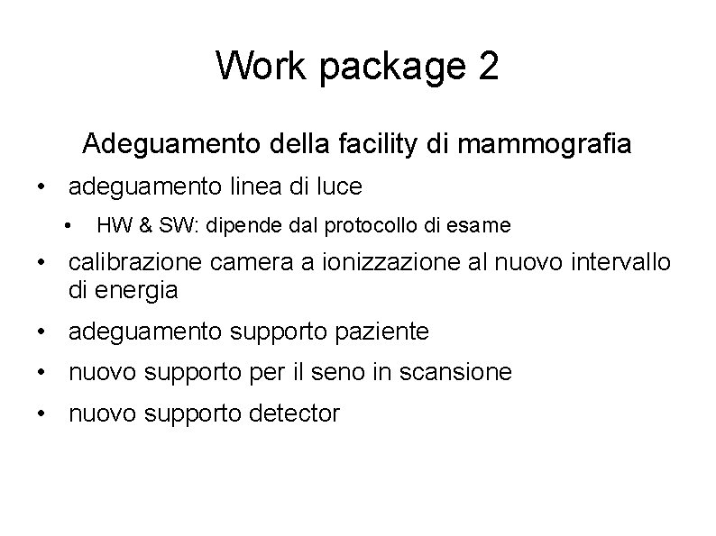 Work package 2 Adeguamento della facility di mammografia • adeguamento linea di luce •