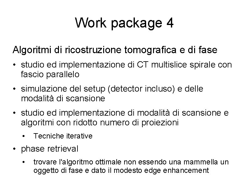 Work package 4 Algoritmi di ricostruzione tomografica e di fase • studio ed implementazione