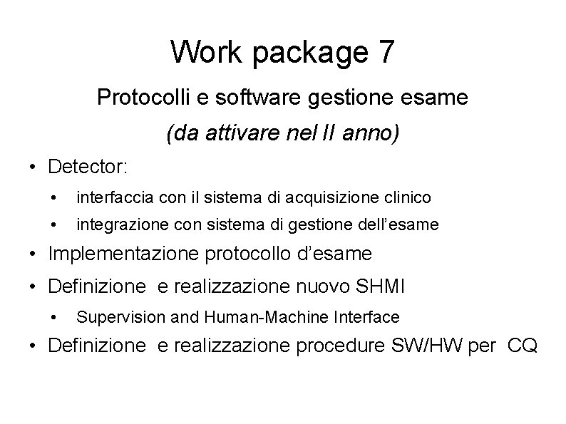 Work package 7 Protocolli e software gestione esame (da attivare nel II anno) •