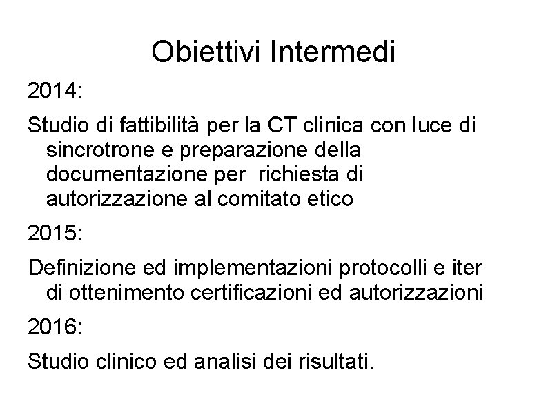 Obiettivi Intermedi 2014: Studio di fattibilità per la CT clinica con luce di sincrotrone