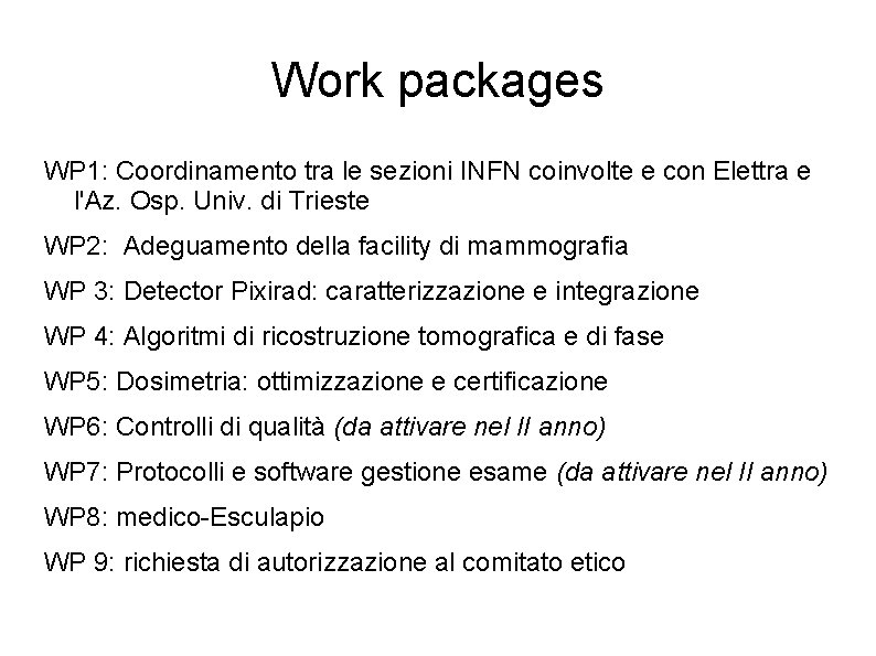 Work packages WP 1: Coordinamento tra le sezioni INFN coinvolte e con Elettra e