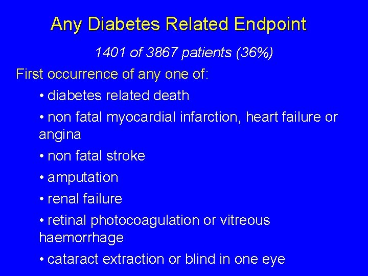 Any Diabetes Related Endpoint 1401 of 3867 patients (36%) First occurrence of any one