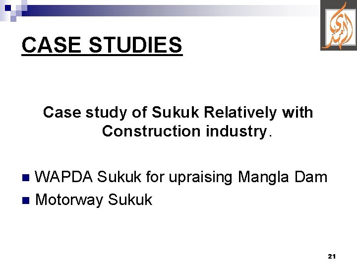 CASE STUDIES Case study of Sukuk Relatively with Construction industry. WAPDA Sukuk for upraising