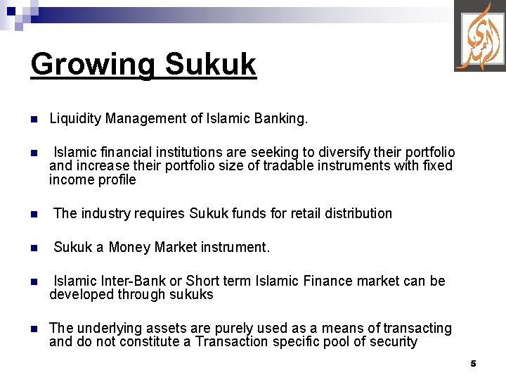 Growing Sukuk n Liquidity Management of Islamic Banking. n Islamic financial institutions are seeking