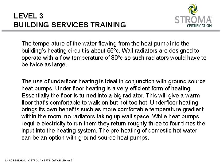 LEVEL 3 BUILDING SERVICES TRAINING The temperature of the water flowing from the heat