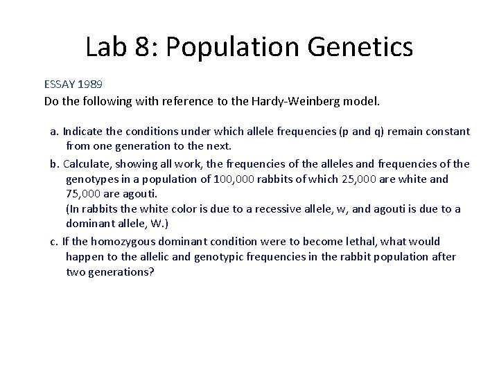 Lab 8: Population Genetics ESSAY 1989 Do the following with reference to the Hardy-Weinberg