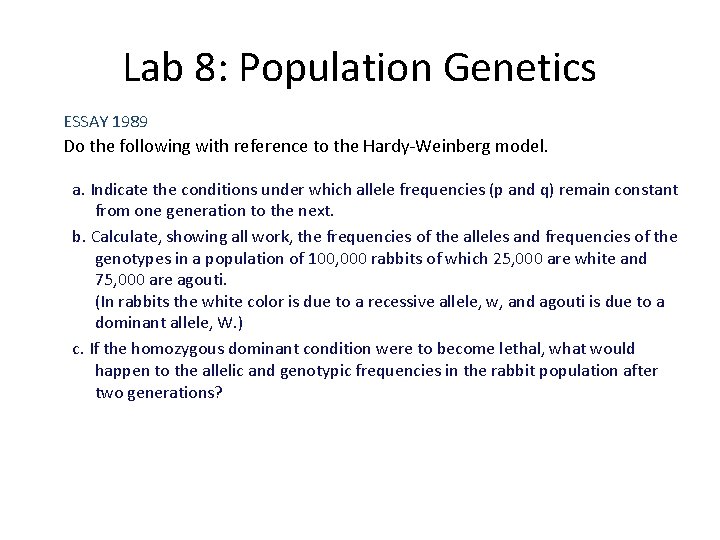 Lab 8: Population Genetics ESSAY 1989 Do the following with reference to the Hardy-Weinberg