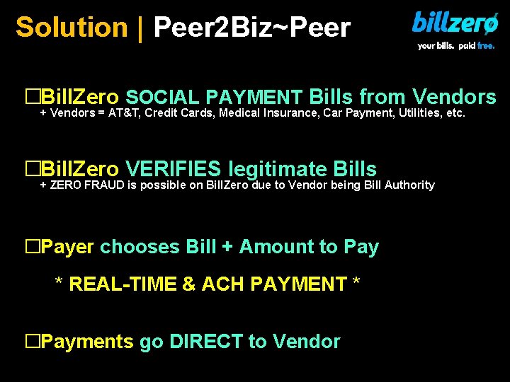 Solution | Peer 2 Biz~Peer �Bill. Zero SOCIAL PAYMENT Bills from Vendors + Vendors