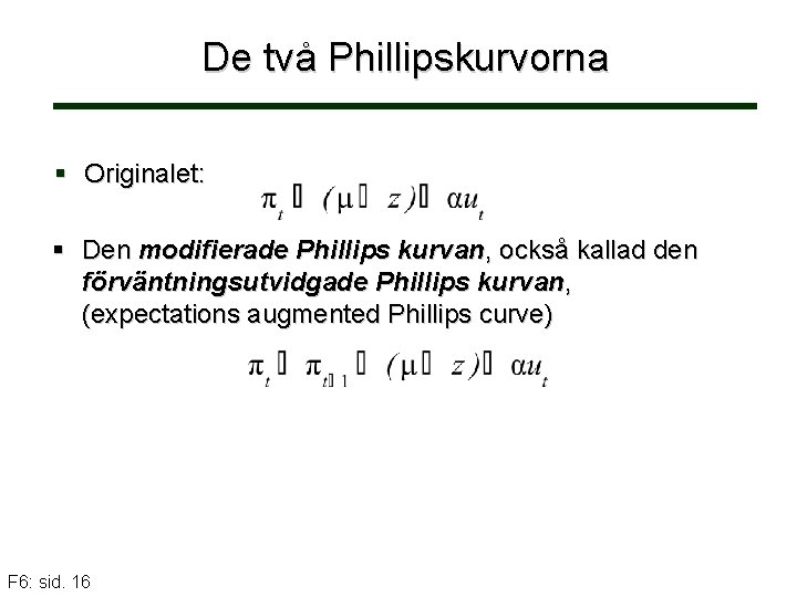 De två Phillipskurvorna § Originalet: § Den modifierade Phillips kurvan, också kallad den förväntningsutvidgade